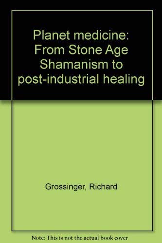 Stock image for Planet medicine: From Stone Age shamanism to post-industrial healing for sale by HPB Inc.