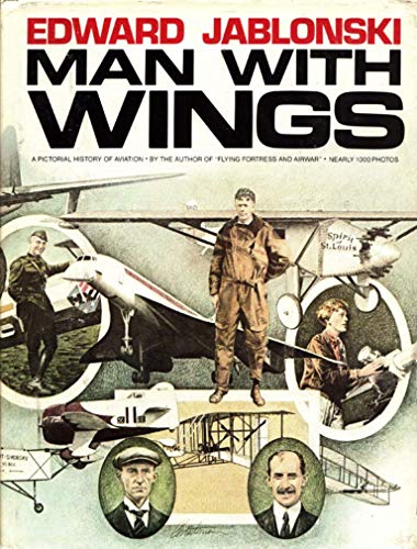 Man with Wings: A Pictorial History of Aviation