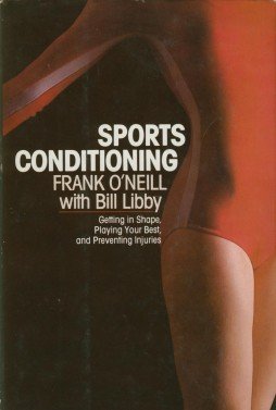 9780385141086: Sports Conditioning: Getting in Shape, Playing Your Best, and Preventing Injuries
