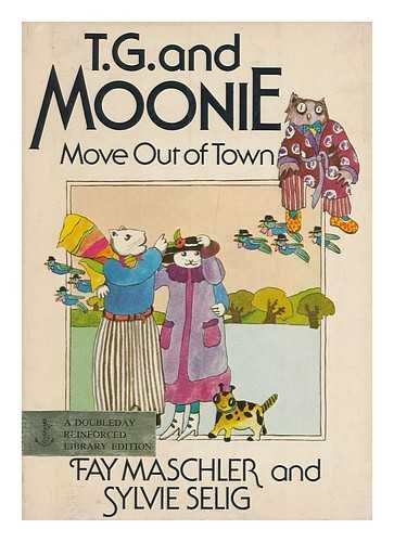 T. G. and Moonie move out of town (9780385141451) by Maschler, Fay