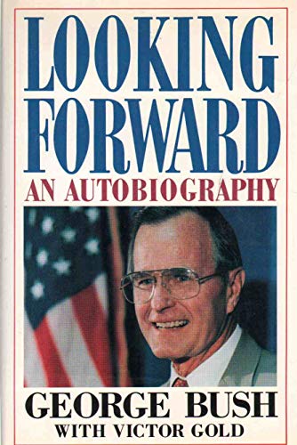 Stock image for Looking Forward : The George Bush Story for sale by Better World Books