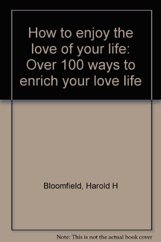 9780385142397: How to Enjoy the Love of Your Life: Over 100 Ways to Enrich Your Love Live