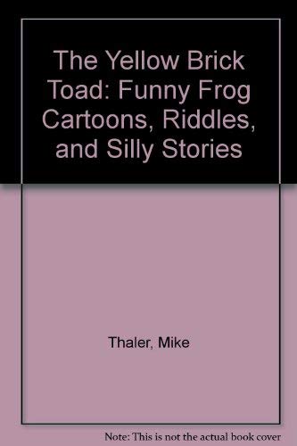 9780385142540: The Yellow Brick Toad: Funny Frog Cartoons, Riddles, and Silly Stories
