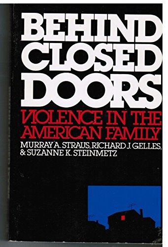 Imagen de archivo de Behind Closed Doors : Violence in the American Family a la venta por Better World Books