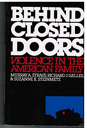 Behind closed doors: Violence in the American family (9780385142601) by Straus, M. Q., Gelles, R. J., Steinmetz, S. K.
