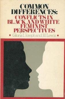 Beispielbild fr Common Differences: Conflicts in Black and White Feminist Perspectives zum Verkauf von Wonder Book