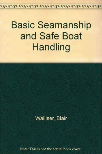 Beispielbild fr Basic Seamanship And Safe Boat Handling zum Verkauf von Mt. Baker Books