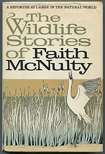 Beispielbild fr The Wildlife Stories of Faith McNulty zum Verkauf von Wonder Book