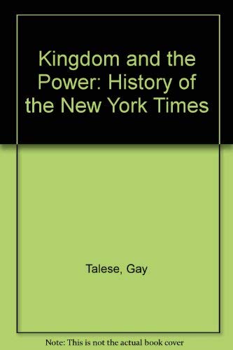 9780385144049: THE KINGDOM AND THE POWER: The Story of the Men Who Influence the Institution Th