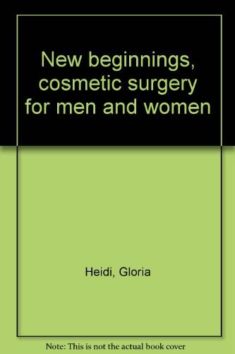 Imagen de archivo de New Beginnings: Cosmetic Surgery for Men and Women a la venta por UHR Books