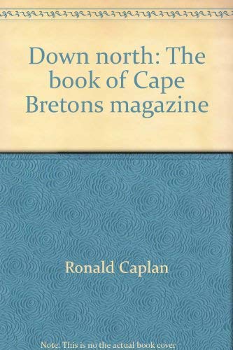Beispielbild fr Down North The Book of Cape Breton's Magazine zum Verkauf von Hockley Books