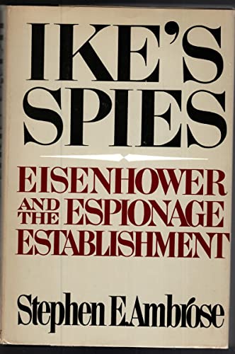 Stock image for Ike's Spies : Eisenhower and the Espionage Establishment for sale by -OnTimeBooks-