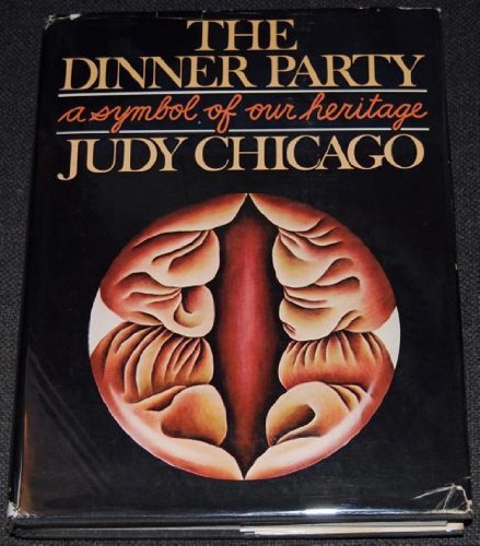 The Dinner Party: A Symbol of Our Heritage (9780385145664) by Chicago, Judy