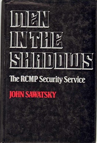 Stock image for Men in the Shadows : The R.C.M.P. Security Service for sale by Better World Books