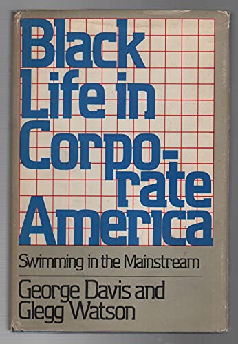 Stock image for BLACK LIFE IN CORPORATE AMERICA: Swimming in the Mainstream for sale by Russ States