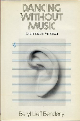 Beispielbild fr Dancing without music: Deafness in America zum Verkauf von Wonder Book