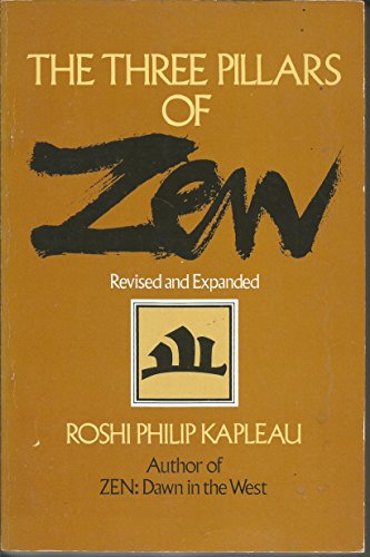 Beispielbild fr The THREE PILLARS of ZEN - Teaching, Practice, and Enlightenment (Revised and Expanded) zum Verkauf von Ed Buryn Books