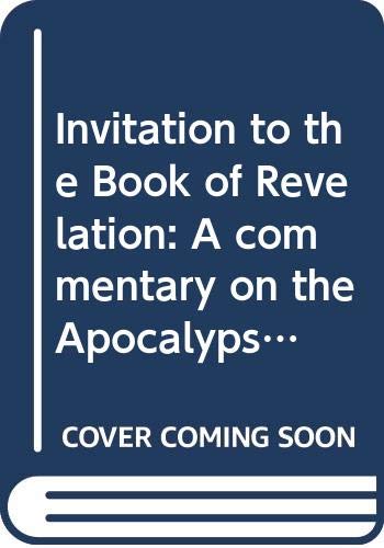 Beispielbild fr Invitation to the Book of Revelation : A Commentary on the Apocalypse with Complete Text from the Jerusalem Bible zum Verkauf von Better World Books