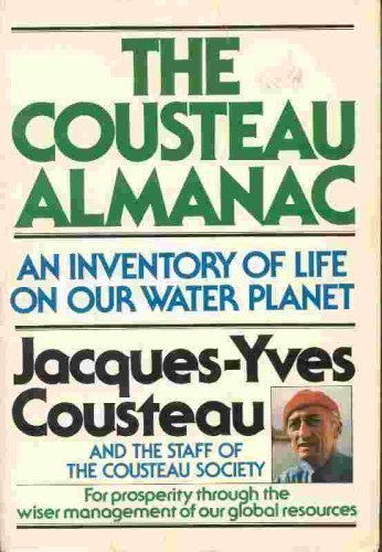 The Cousteau almanac: An inventory of life on our water planet (9780385148757) by Cousteau, Jacques Yves