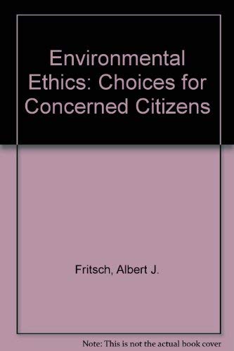Beispielbild fr Environmental Ethics : Choices for Concerned Citizens zum Verkauf von Better World Books