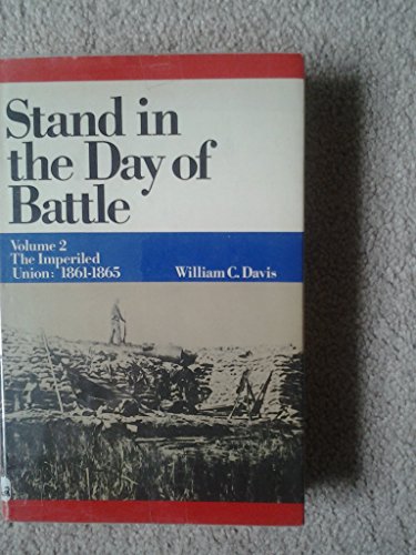 Stand in the Day of Battle: The Imperiled Union : 1861-1865