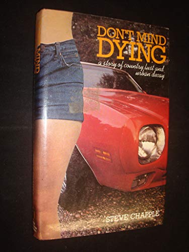 Beispielbild fr Don't Mind Dying: A Novel of Country Lust and Urban Decay zum Verkauf von West Coast Bookseller