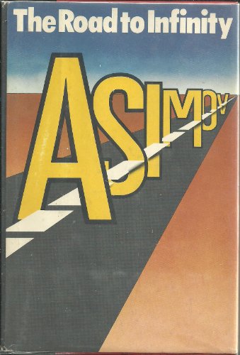 Road to Infinity - Asimov, Isaac (aka Dr A, Paul French, C L Ray)