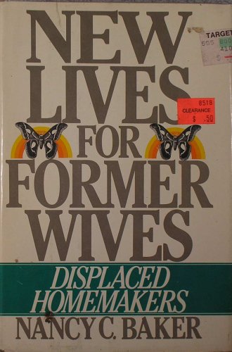 Imagen de archivo de New Lives for Former Wives: Displaced Homemakers a la venta por ThriftBooks-Atlanta
