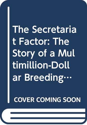 Beispielbild fr The Secretariat Factor: The Story of a Multimillion-Dollar Breeding Industry zum Verkauf von ThriftBooks-Atlanta