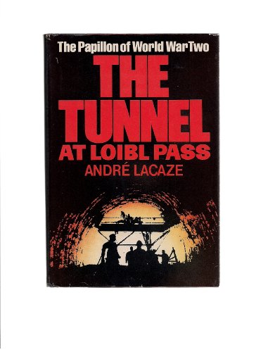 9780385150156: Tunnel at Loibl pass. Tunnel at Loibl pass. Tunnel at Loibl pass. Tunnel at Loibl pass. The Tunnel at Loibl pass