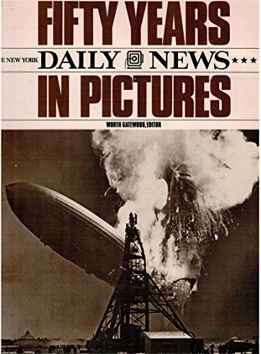 Beispielbild fr Fifty Years of the New York Daily News in Pictures zum Verkauf von Wonder Book