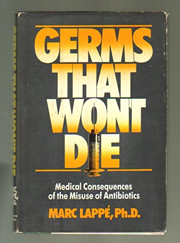 9780385150934: Germs That Won't Die: The New Threat of Antibiotic Resistant Bacteria