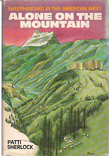 Stock image for Alone on the Mountain: Sheepherding in the American West for sale by ThriftBooks-Atlanta