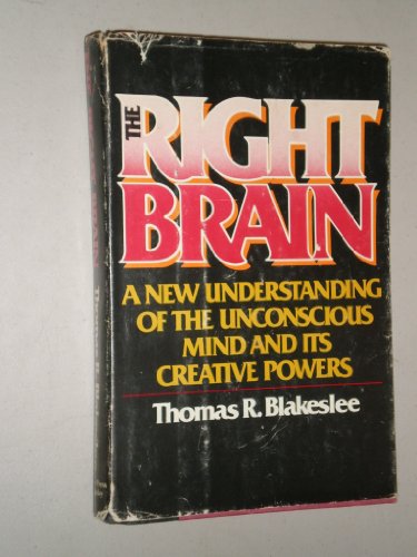 Beispielbild fr The Right Brain : A New Understanding of the Unconscious Mind and Its Creative Powers zum Verkauf von Better World Books