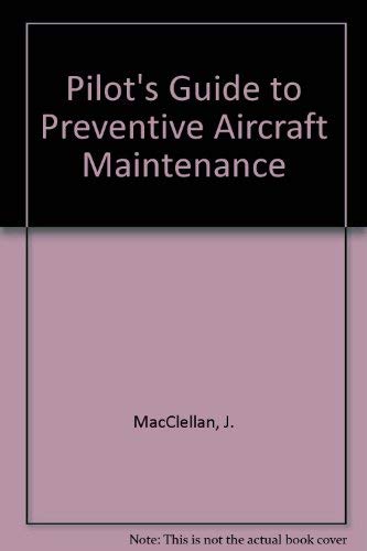 Beispielbild fr The Pilot's Guide to Preventive Aircraft Maintenance zum Verkauf von ThriftBooks-Atlanta
