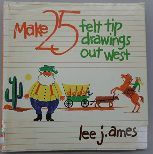 Make 25 Felt-Tip Drawings Out West (9780385152082) by Ames, Lee J.