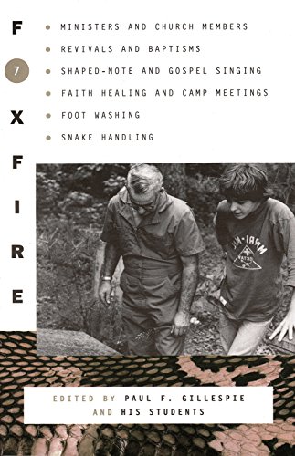 9780385152440: Foxfire 7: Ministers and Church Members, Revivals and Baptisms, Shaped-Note and Gospel Singing, Faith Healing and Camp Meetings, Foot Washing, Snake Handling (Foxfire Series)