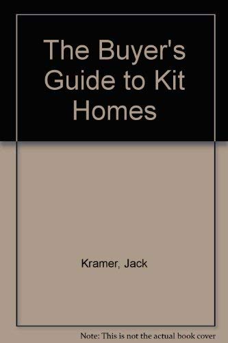 The Buyer's Guide to Kit Homes (9780385152952) by Kramer, Jack