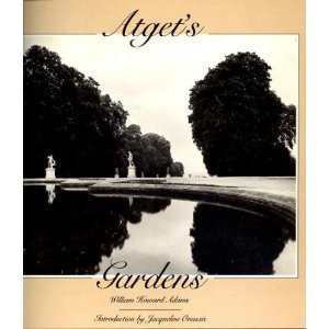 ATGET S GARDENS: A SELECTION OF EUGENE ATGET S GARDEN PHOTOGRAPHS.