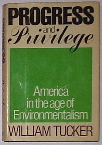 9780385153348: Progress and Privilege: America in the Age of Environmentalism