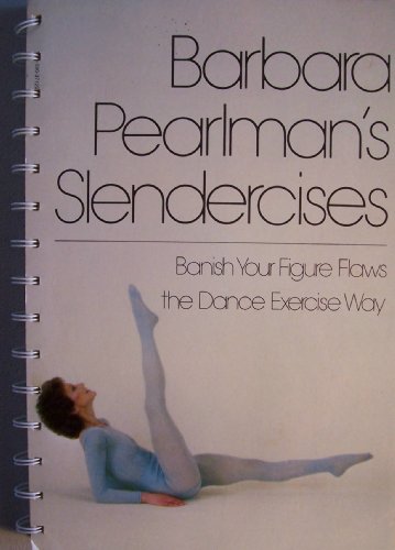 9780385153713: Title: Barbara Pearlmans Slendercises A Dolphin book