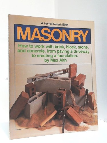 9780385153997: The Masonry: A Homeowner's Bible