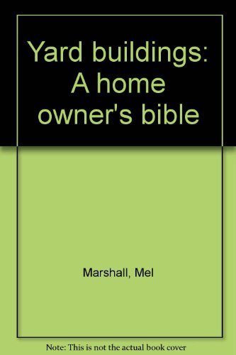 Stock image for Yard Buildings (Homeowner's Bible Ser.) for sale by Bingo Used Books