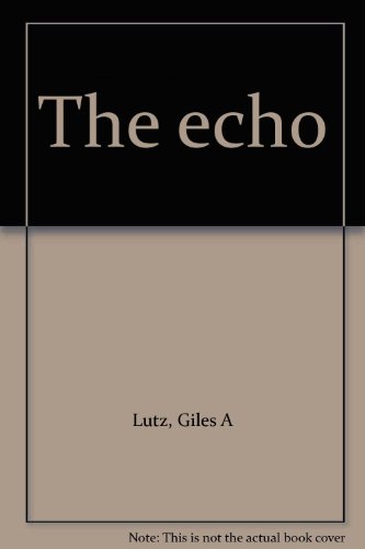 The echo (9780385154031) by Lutz, Giles A