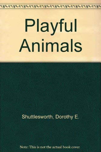 Stock image for Playful Animals. for sale by Grendel Books, ABAA/ILAB