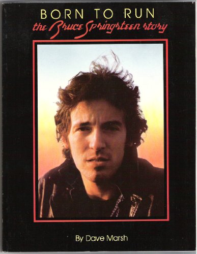 Imagen de archivo de Born to Run : The Bruce Springsteen Story a la venta por Better World Books