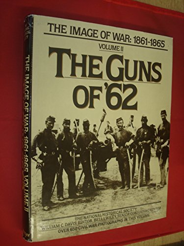 Beispielbild fr The Image of War: 1861-1865--Four Volumes--I [1] One: Shadows of the Storm; II [2] Two: The Guns of '62; III [3] Three: The Embattled Confederacy; IV [4] Four: Fighting for Time zum Verkauf von The Curiosity Book Shop