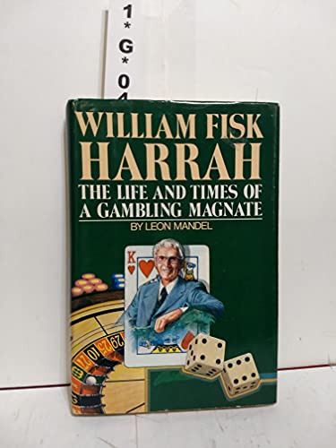 9780385155137: William Fisk Harrah: The Life and Time of a Gambling Magnate