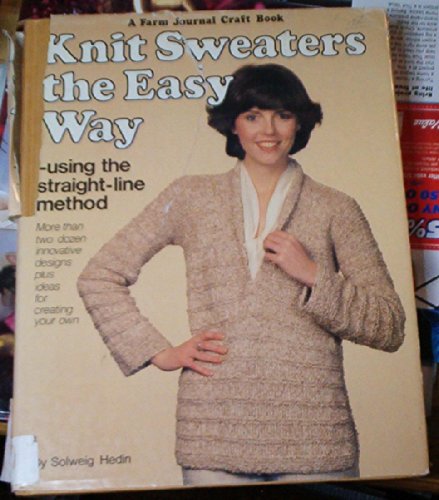 Imagen de archivo de Knit sweaters the easy way--using the straight-line method (A Farm journal craft book) a la venta por SecondSale
