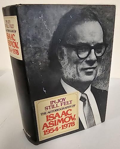 Stock image for In Joy Still Felt: The Autobiography of Isaac Asimov 1954-1978 for sale by HPB-Emerald